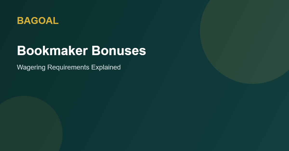 Bookmaker bonuses and wagering requirements graphic