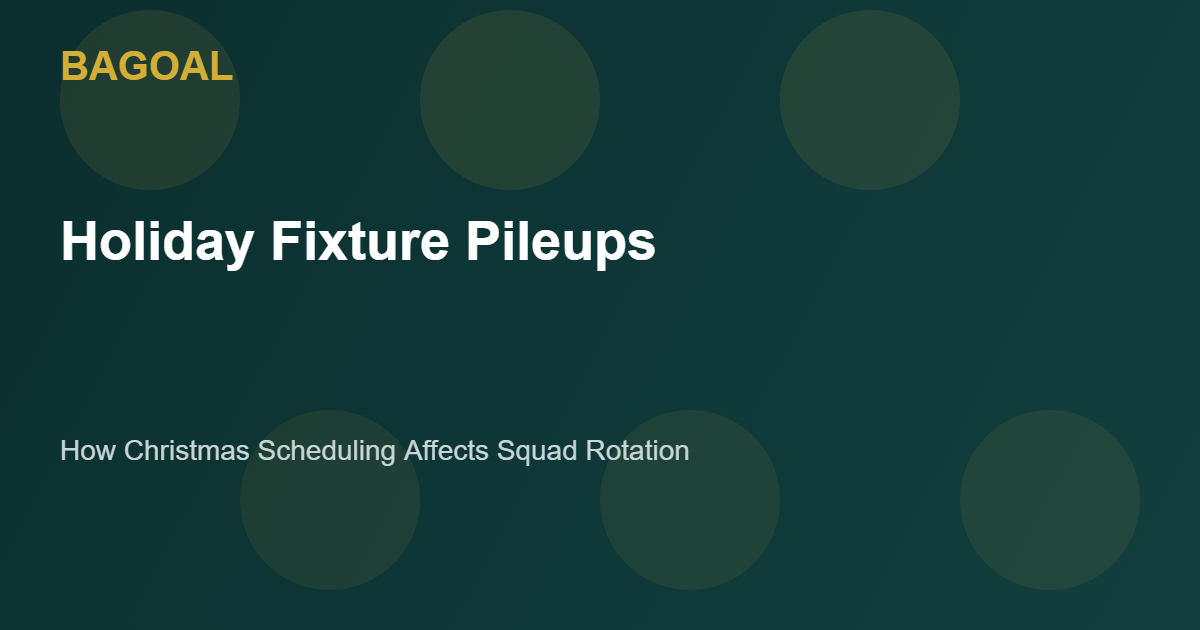Holiday fixture pileups and squad rotation in football betting