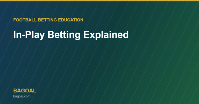 In-Play Betting Explained - BAGOAL