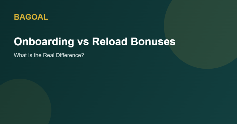 Onboarding bonuses vs reload bonuses explained