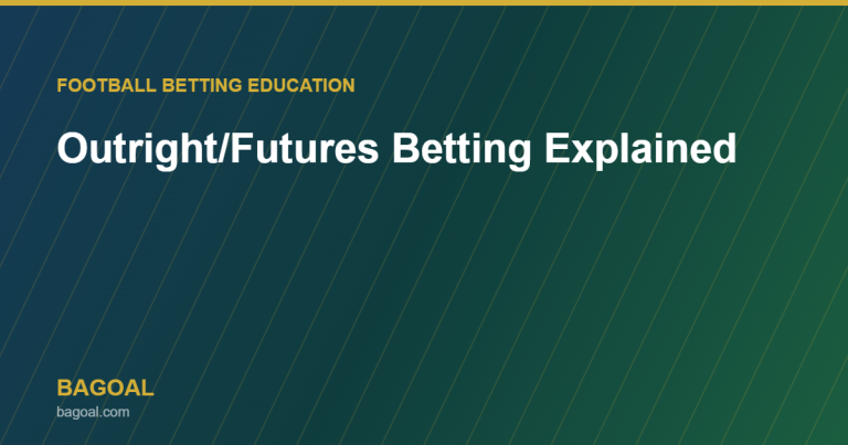 Outright/Futures Betting Explained - BAGOAL