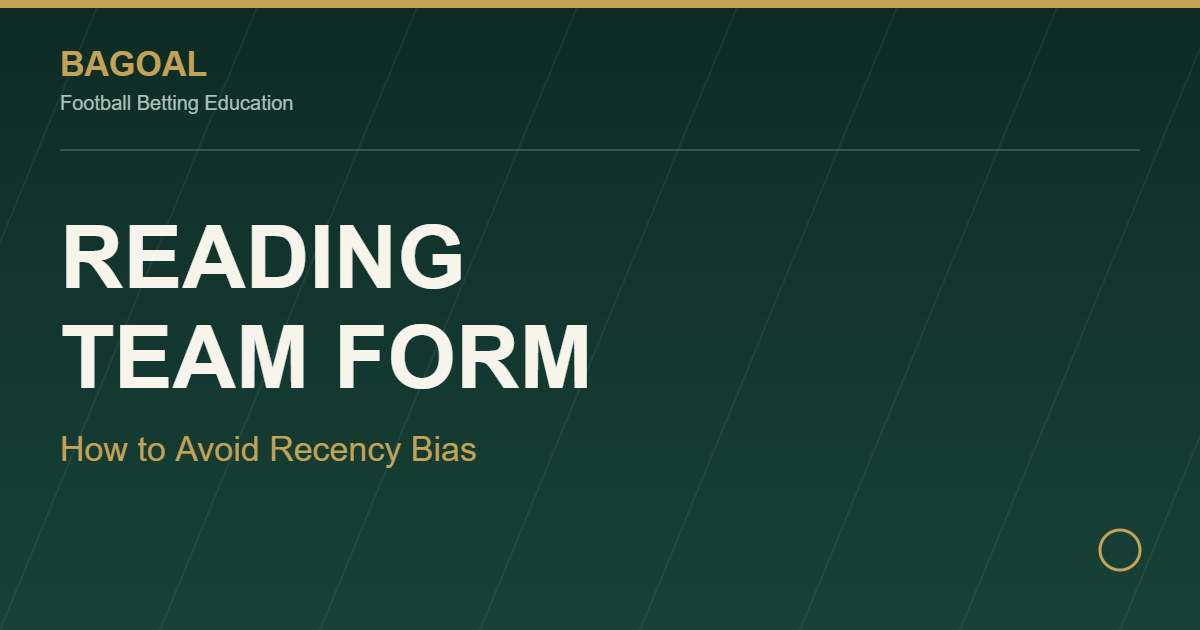 Reading team form and recency bias graphic