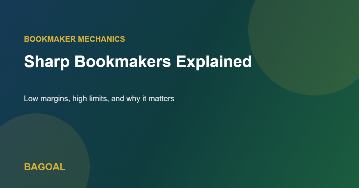 Sharp bookmakers explained - low margin high limit operators - BAGOAL